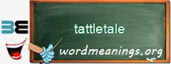 WordMeaning blackboard for tattletale